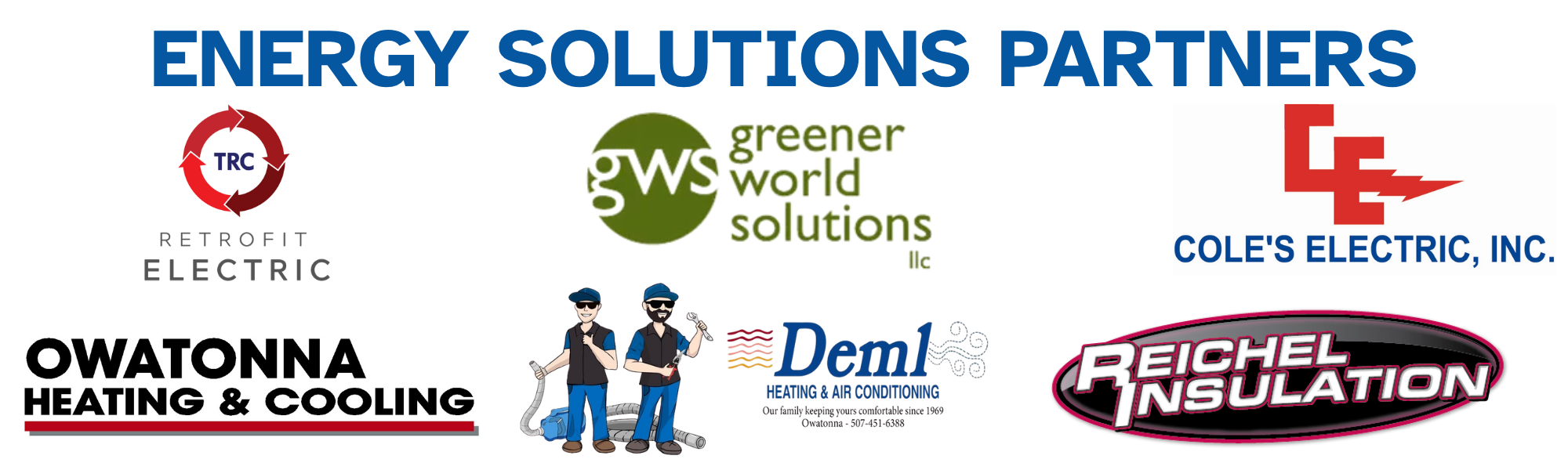 Energy Solutions Partners Logos including TRC Retrofit Electric, Reichel Insulation, Cole's Electric, Owatonna Heating and Cooling. Greener World Solutions, and Deml Heating and Air Conditioning. 